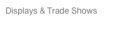 Displays & Trade Shows